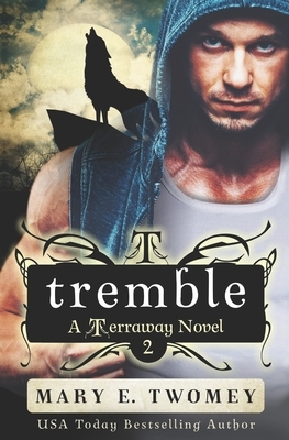 Tremble by Mary E. Twomey