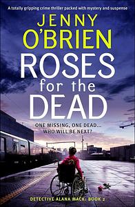 Roses for the Dead by Jenny O'Brien, Jenny O'Brien