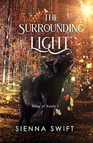 The Surrounding Light by Sienna Swift