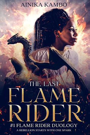 The Last Flame Rider by Ainika Kambo