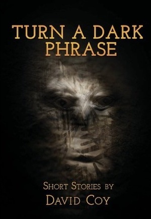 Turn a Dark Phrase by David Coy