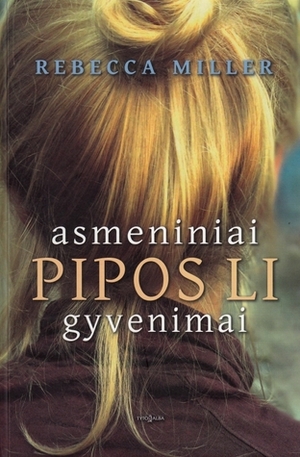 Asmeniniai Pipos Li gyvenimai by Rebecca Miller