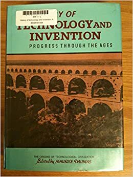 A history of technology and invention : progress through the ages. vol. 2, The first stages of mechanization 1450-1725 by Maurice Daumas