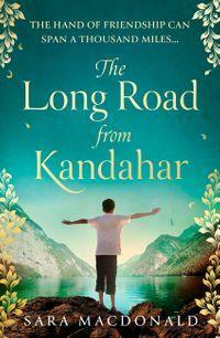 The Long Road from Kandahar by Sara MacDonald