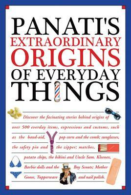 Panati's Extraordinary Origins of Everyday Things by Charles Panati