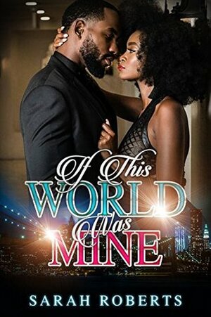 If This World Was Mine by Sarah Roberts