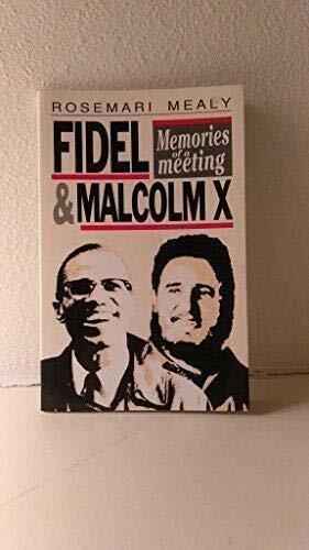 Fidel & Malcolm X: Memories of a Meeting by Rosemari Mealy