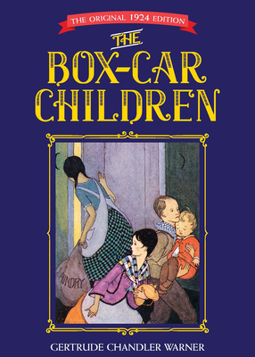 The Box-Car Children: The Original 1924 Edition by Gertrude Chandler Warner