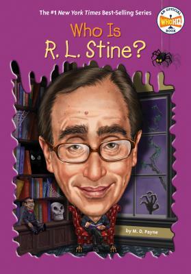 Who Is R. L. Stine? by M. D. Payne, Who HQ