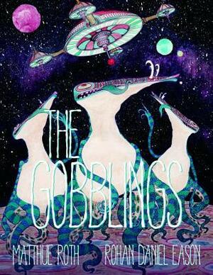 The Gobblings by Matthue Roth, Rohan Daniel Eason