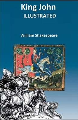 King John ILLUSTRATED by William Shakespeare