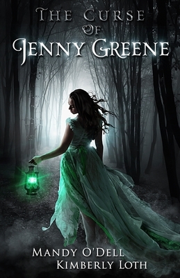 The Curse of Jenny Greene by Kimberly Loth, Mandy O'Dell