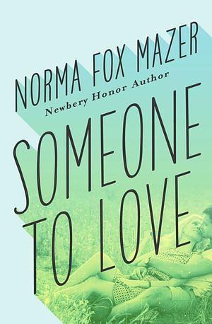 Someone to Love by Norma Fox Mazer