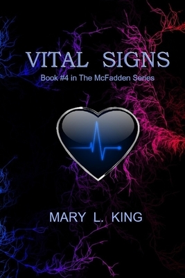 Vital Signs: Book #4 in The McFadden Series by Mary L. King