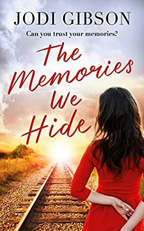 The Memories We Hide by Jodi Gibson