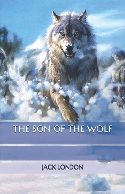 The Son of the Wolf by Jack London