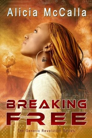 Breaking Free by Alicia McCalla