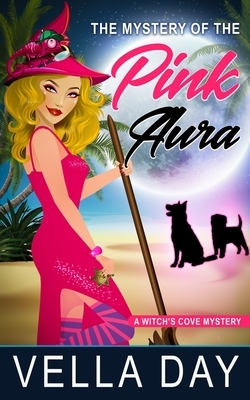The Mystery of the Pink Aura: A Paranormal Cozy Mystery by Vella Day