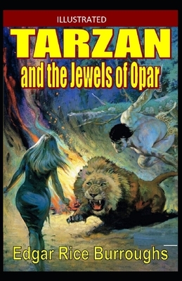 Tarzan and the Jewels of Opar Illustrated by Edgar Rice Burroughs