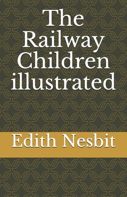 The Railway Children illustrated by E. Nesbit