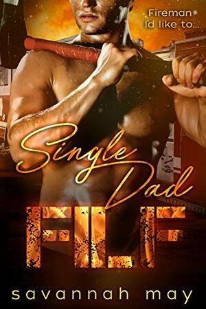 Single Dad FILF: Fireman I'd like to.... by Savannah May