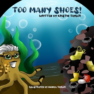 Too Many Shoes by Kristin Taylor