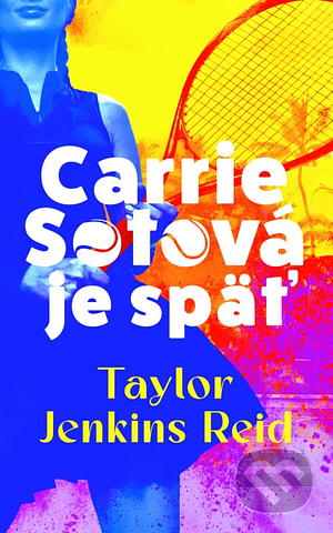 Carrie Sotová je späť by Taylor Jenkins Reid