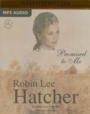 Promised to Me by Robin Lee Hatcher