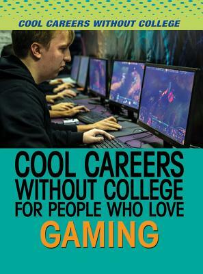 Cool Careers Without College for People Who Love Gaming by Adam Furgang
