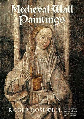 Medieval Wall Paintings in English & Welsh Churches by Roger Rosewell