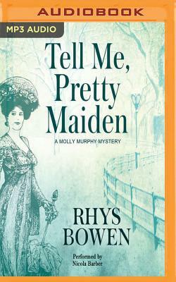 Tell Me, Pretty Maiden by Rhys Bowen