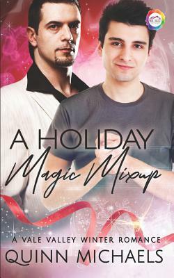 A Holiday Magic Mixup by Quinn Michaels