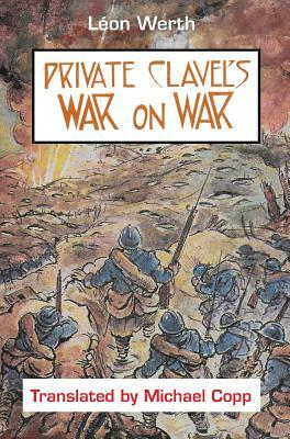 Private Clavel's War on War by Leon Werth