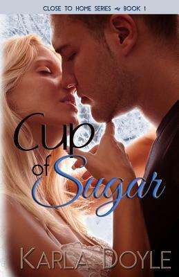 Cup of Sugar by Karla Doyle