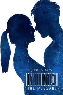 Mind: The Message by Jenn Nixon