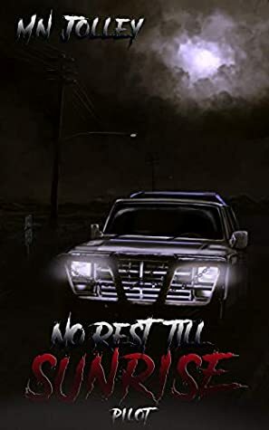 Pilot (No Rest Till Sunrise Book 1) by M. N. Jolley