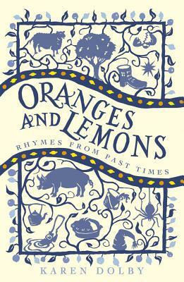 Oranges and Lemons: Rhymes from Past Times by Karen Dolby