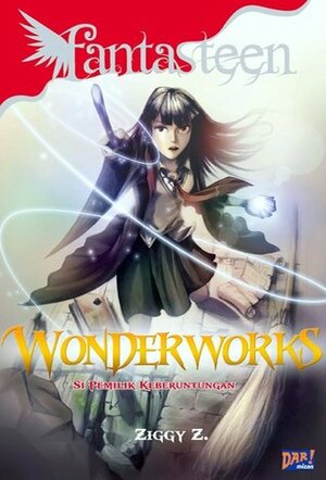 Wonderworks: Si Pemilik Keberuntungan by Dian Hartati, Ahmad Mahdi, Ziggy Zezsyazeoviennazabrizkie