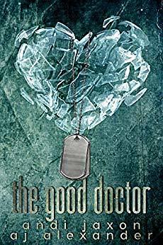 The Good Doctor by AJ Alexander, Andi Jaxon