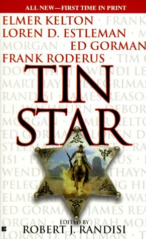 Tin Star by Elmer Kelton, Various, Frank Roderus, Douglas Hirt, Loren D. Estleman, L.J. Washburn, Wendi Lee, James Reasoner, Deborah Morgan, Tim Champlin, Ed Gorman, Robert J. Randisi, Marthayn Pelegrimas