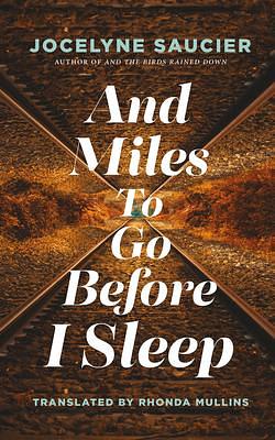 And Miles To Go Before I Sleep by Rhonda Mullins, Jocelyne Saucier