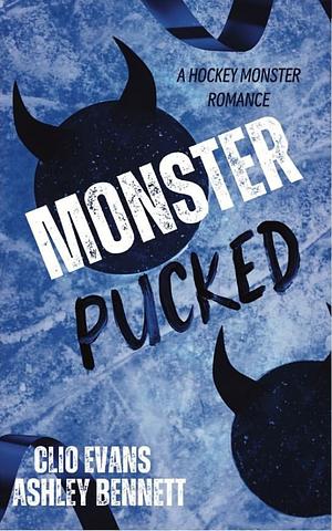 Monster Pucked by Clio Evans, Ashley Bennett