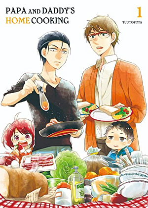 Papa and Daddy's Home Cooking Vol 1 by Yuu Toyota