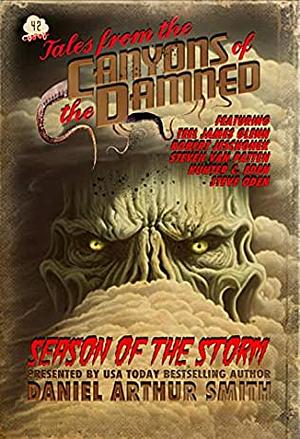 Tales from the Canyons of the Damned: No. 42 by Daniel Arthur Smith, Hunter C. Eden, Steven Van Patten, Robert Jeschonek, Teel James Glenn, Steve Oden