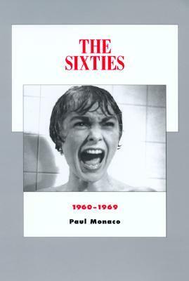 The Sixties: 1960-1969 by Paul Monaco