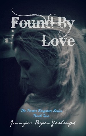 Found By Love by Jennifer Bryan Yarbrough