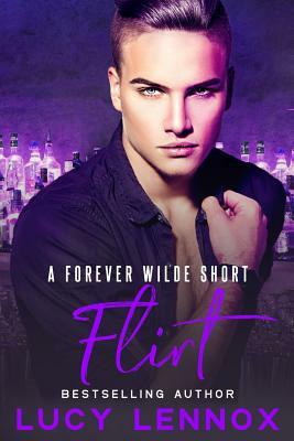 Flirt: A Forever Wilde Short by Lucy Lennox