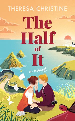 The Half of It by Theresa Christine