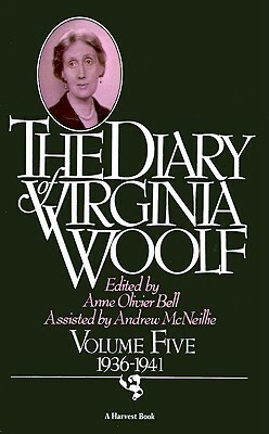The Diary of Virginia Woolf: Volume Five, 1936-1941 by Virginia Woolf, Anne Olivier Bell