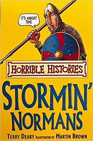 The Stormin' Normans (Horrible Histories) by Terry Deary